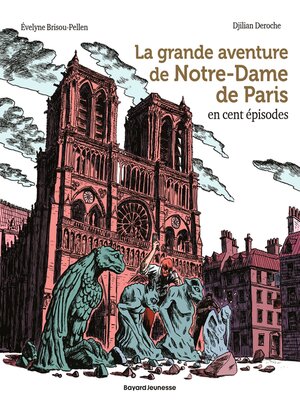cover image of La grande aventure de Notre-Dame de Paris en cent épisodes